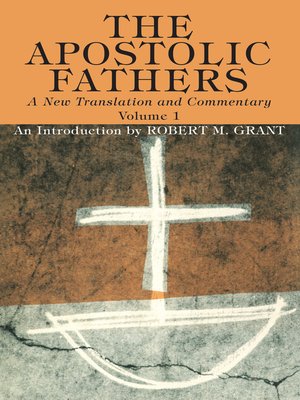 cover image of The Apostolic Fathers, a New Translation and Commentary, Volume I
